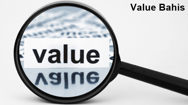 value bahis büyüteç ile value bulmak